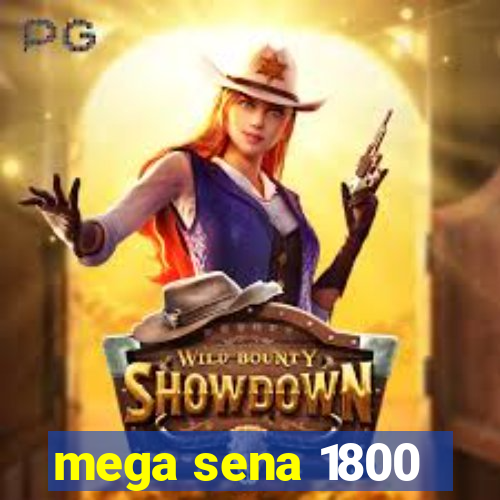 mega sena 1800